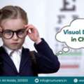 Visual Disability In Children: Early Signs And How Therapy Helps