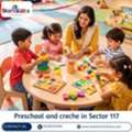 Preschool And Creche In Sector 117 With Trusted Care