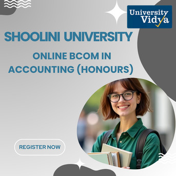 Mumbai, Education, Shoolini University Online BCom In Accounting (Honours) | Apply Online