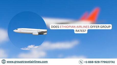 New York, Travel, Does Ethiopian Airlines Offer Group Rates?