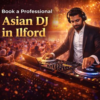 London, Event Planning, Book A Professional Asian DJ In Ilford For Your Next Event