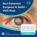 No.1 Cataract Surgeon In Delhi &ndash; Visit Now