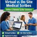 Virtual Medical Scribe Vs On-Site Medical Scribes | Online & Remote Scribe Services