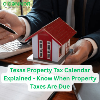 Houston, Real Estate, Texas Property Tax Calendar Explained -  Know When Property Taxes Are Due