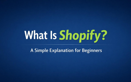 New York, Web Design & Development, What Is Shopify? A Simple Explanation For Beginners
