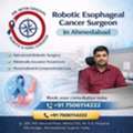 Robotic Esophageal Cancer Surgeon In Ahmedabad For Safe, Precise & Personalized Care