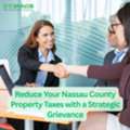 Reduce Your Nassau County Property Taxes With A Strategic Grievance
