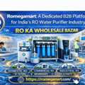 Romegamart: A Dedicated B2B Platform For India&rsquo;s RO Water Purifier Industry