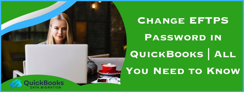 New York, Accounting, How To Change The EFTPS Password In QuickBooks Desktop?