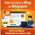 How To Start A Blog On Blogspot | Content & Digital Marketing Strategy Consultant India