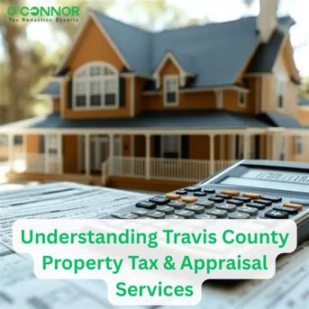 Houston, Real Estate, Understanding Travis County Property Tax & Appraisal Services