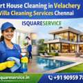 Expert House Cleaning In Velachery & Villa Cleaning Services Chennai By ISQUARESERVICE