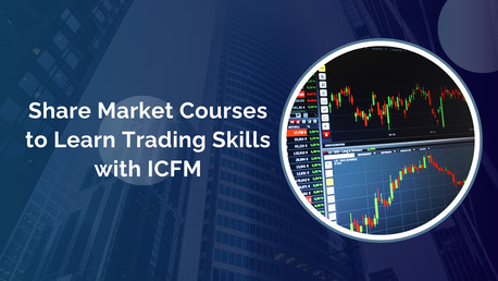 Laxmi Nagar, Education, Share Market Courses To Learn Trading Skills With ICFM