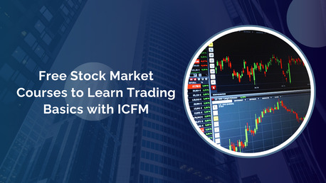 Laxmi Nagar, Education, Free Stock Market Courses To Learn Trading Basics With ICFM
