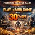 Financial Year End Sale : Launch The Next Viral Play To Earn Game With 30% Off