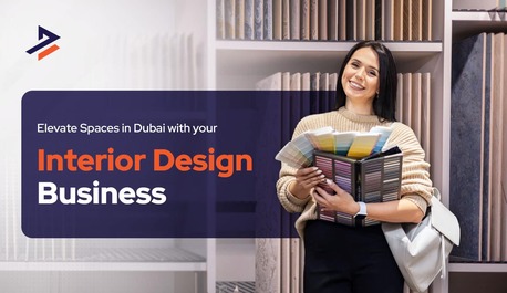 Dubai, Business, How To Start Interior Design Business In Dubai
