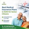 Best Medical Insurance Plans In Delhi For Senior Citizens