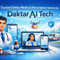 Trusted Online Medical Prescription Service By Daktar AI Tech