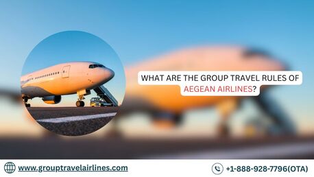 New York, Travel, What Are The Group Travel Rules Of Aegean Airlines?