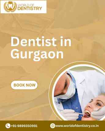 Gurgaon, Dental, Dentist In Gurgaon - Transform Your Smile With World Of Dentistry Experts