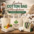 Leading Cotton Bag Manufacturer For Wholesale & Custom Orders