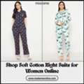 Shop Soft Cotton Night Suits For Women Online
