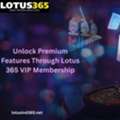 Unlock Premium Features Through Lotus 365 VIP Membership