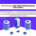 VPS Services With High Performance & Full Control