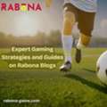 Expert Gaming Strategies And Guides On Rabona Blogs