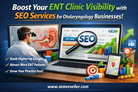 New Delhi, Business, Boost Your ENT Clinic Visibility With SEO Services For Otolaryngology Businesses!