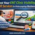 Boost Your ENT Clinic Visibility With SEO Services For Otolaryngology Businesses!