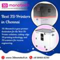 Top-Rated Best 3D Printers In Chennai | Trusted By 3D Monotech