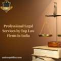 Professional Legal Services By Top Law Firms In India