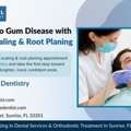 Say Goodbye To Gum Disease With Periodontal Scaling & Root Planing