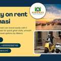 Discover Hidden Ghats Using E Scooty On Rent In Varanasi Hassle-Free