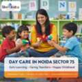 Day Care In Noida Sector 75 For Reliable Childcare