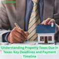 Understanding Property Taxes Due In Texas: Key Deadlines And Payment Timeline