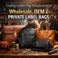 Leading Leather Bag Manufacturer For Wholesale, OEM & Private Label Bags