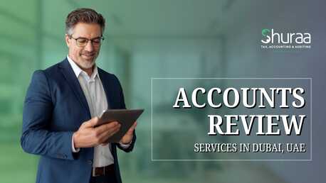 Dubai, Financial, Expert Accounts Review Services To Improve Financial Accuracy
