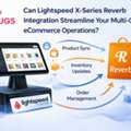 Can Lightspeed X-Series Reverb Integration Streamline Your Multi-Channel ECommerce Operati