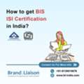 How To Get BIS ISI Certification In India?