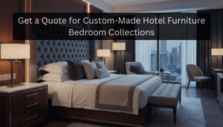 New York, Furniture, Get A Quote For Custom-Made Hotel Furniture Bedroom Collections