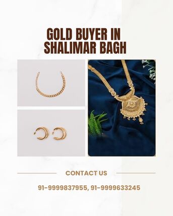 New Delhi, Items Wanted, Best Gold Buyer In Shalimar Bagh