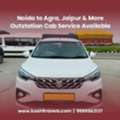 Noida To Agra, Jaipur & More - Outstation Cab Service Available