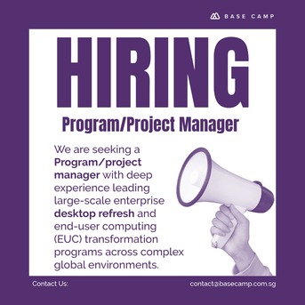 Singapore, Jobs, Hiring Program/Project Manager (Desktop Refresh) In Singapore - Base Camp Recruitment