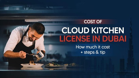 Dubai, Business, Apply For Cloud Kitchen License Cost In Dubai