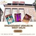 Best Engagement Venues In West Delhi