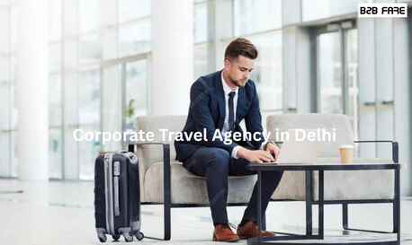Delhi, Travel, Make Business Travel Easier With B2Bfare!