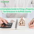 A Complete Guide To Filing A Property Tax Grievance In Suffolk County