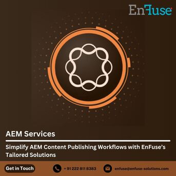Mumbai, Marketing, Simplify AEM Content Publishing Workflows With EnFuse&rsquo;s Tailored Solutions
